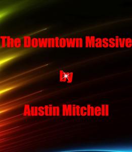The Downtown Massive-Chapter One